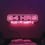 24Hrs – Plus 1 Ft Nasty C